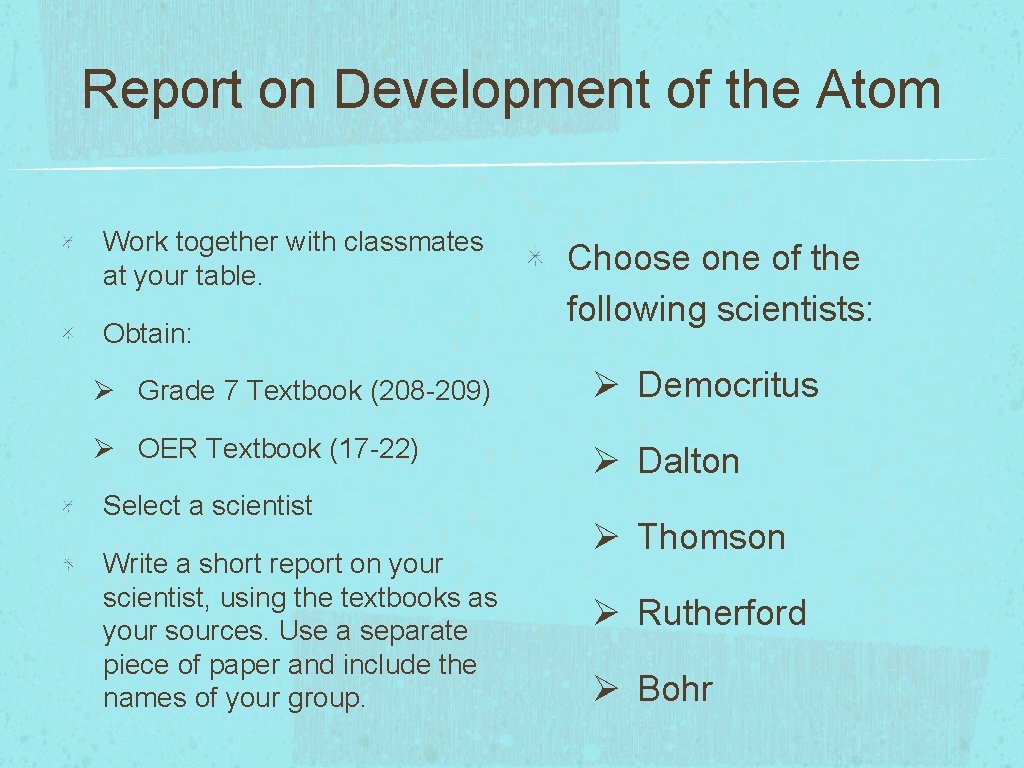 Report on Development of the Atom Work together with classmates at your table. Obtain: