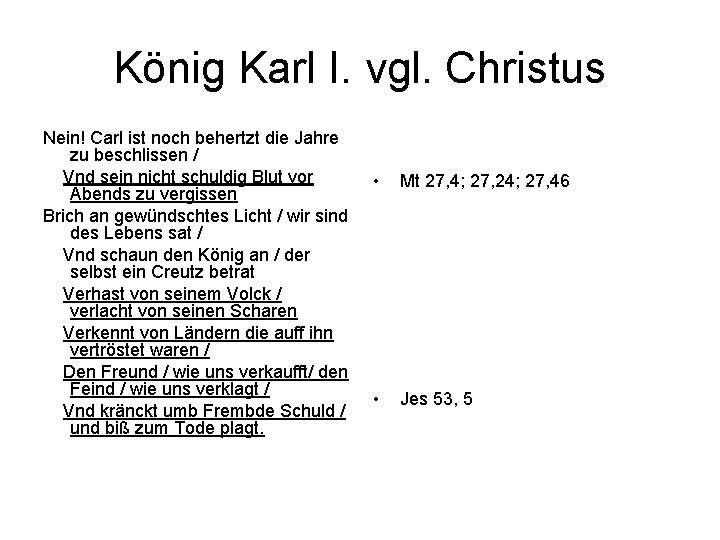 König Karl I. vgl. Christus Nein! Carl ist noch behertzt die Jahre zu beschlissen