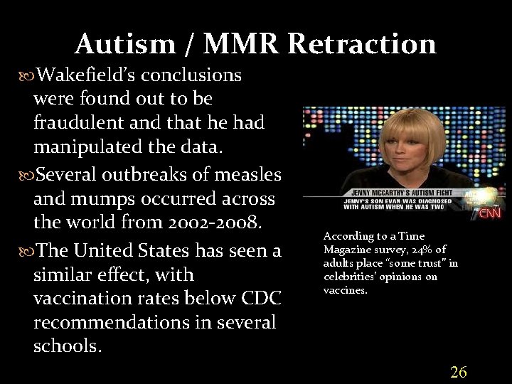 Autism / MMR Retraction Wakefield’s conclusions were found out to be fraudulent and that