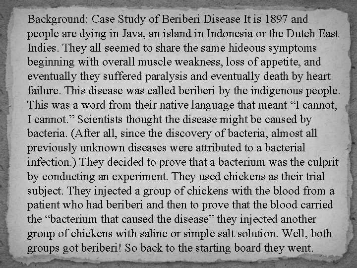 Background: Case Study of Beriberi Disease It is 1897 and people are dying in