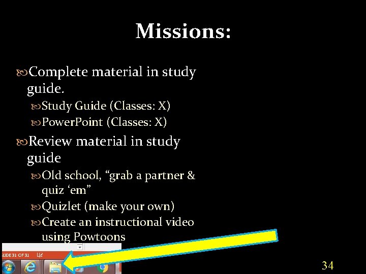 Missions: Complete material in study guide. Study Guide (Classes: X) Power. Point (Classes: X)