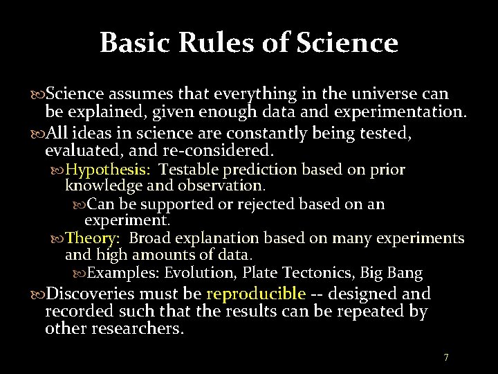 Basic Rules of Science assumes that everything in the universe can be explained, given