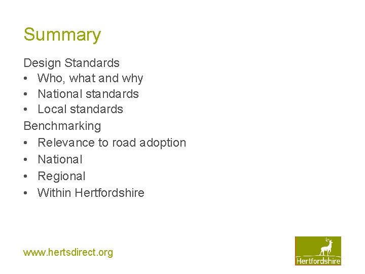 Summary Design Standards • Who, what and why • National standards • Local standards