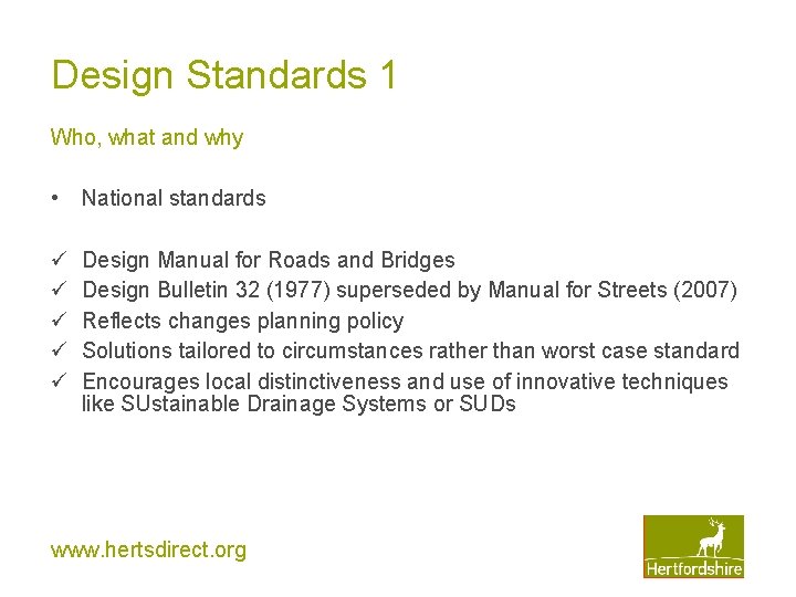 Design Standards 1 Who, what and why • National standards ü ü ü Design