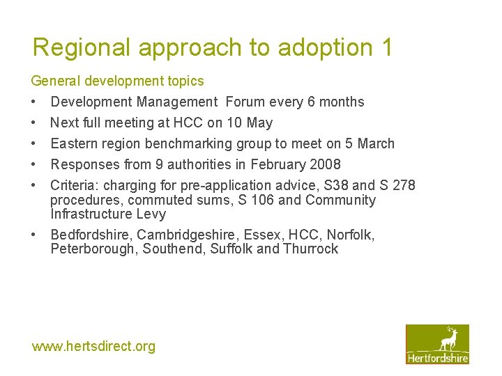 Regional approach to adoption 1 General development topics • Development Management Forum every 6