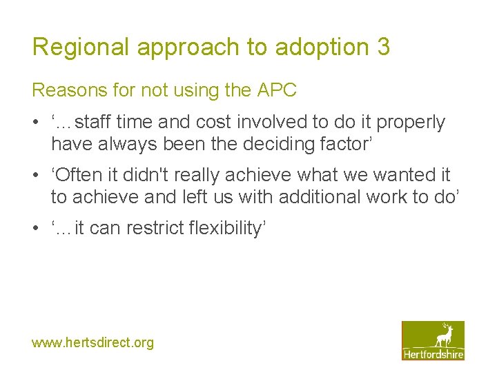 Regional approach to adoption 3 Reasons for not using the APC • ‘…staff time