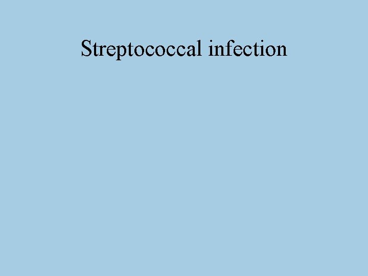 Streptococcal infection 