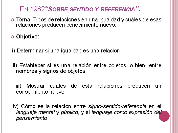 EN 1982, “SOBRE SENTIDO Y REFERENCIA”. Tema: Tipos de relaciones en una igualdad y