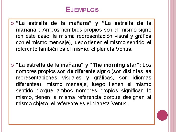 EJEMPLOS “La estrella de la mañana” y “La estrella de la mañana”: Ambos nombres