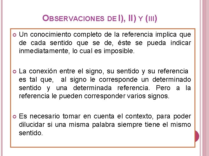 OBSERVACIONES DE I), II) Y (III) Un conocimiento completo de la referencia implica que