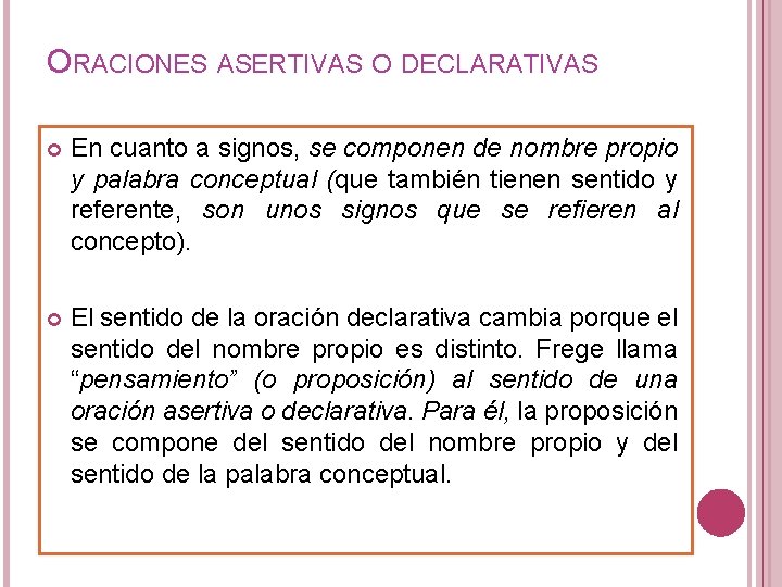 ORACIONES ASERTIVAS O DECLARATIVAS En cuanto a signos, se componen de nombre propio y
