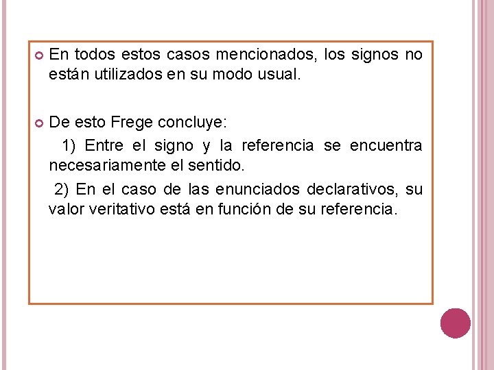  En todos estos casos mencionados, los signos no están utilizados en su modo