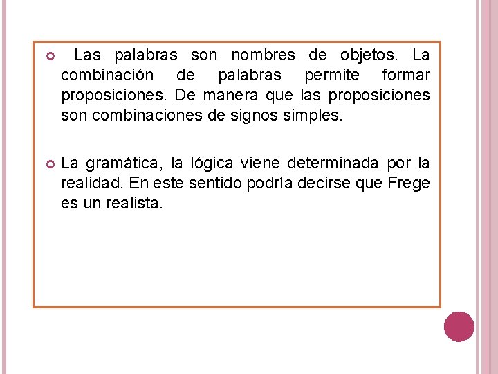  Las palabras son nombres de objetos. La combinación de palabras permite formar proposiciones.