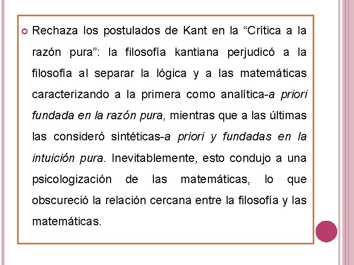  Rechaza los postulados de Kant en la “Crítica a la razón pura”: la