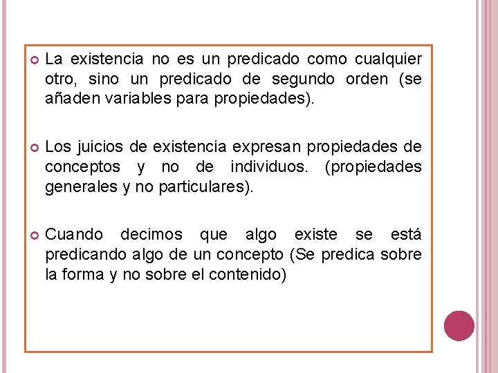  La existencia no es un predicado como cualquier otro, sino un predicado de