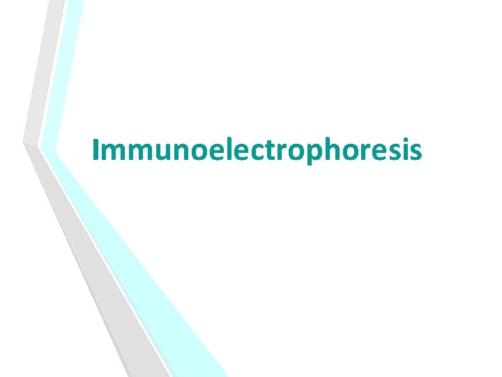 Immunoelectrophoresis 