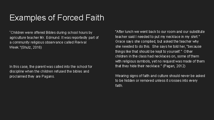 Examples of Forced Faith “Children were offered Bibles during school hours by agriculture teacher