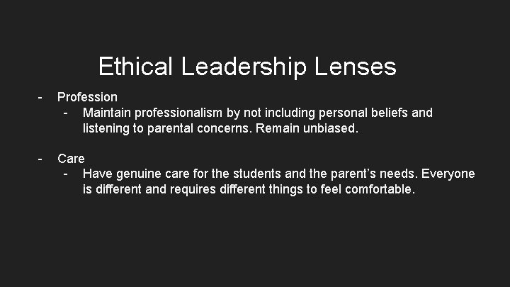 Ethical Leadership Lenses - Profession - Maintain professionalism by not including personal beliefs and