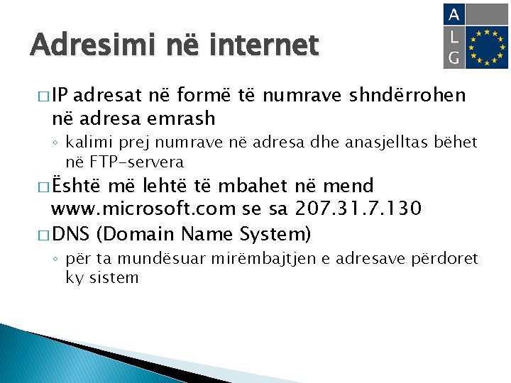 Adresimi në internet � IP adresat në formë të numrave shndërrohen në adresa emrash