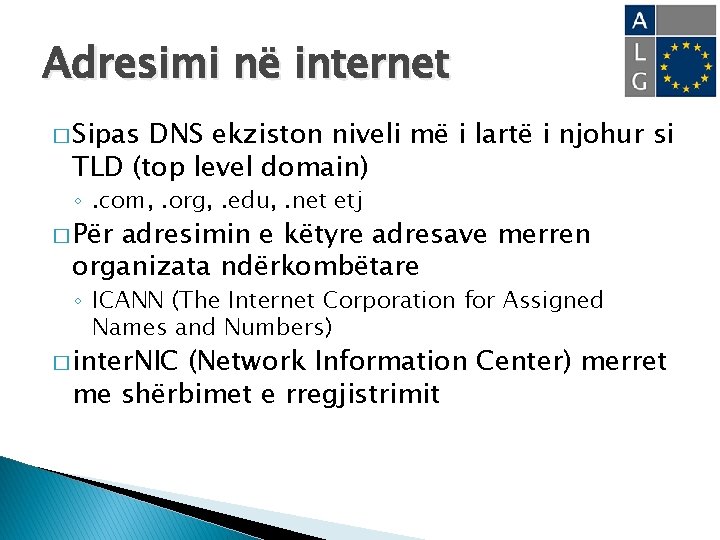 Adresimi në internet � Sipas DNS ekziston niveli më i lartë i njohur si