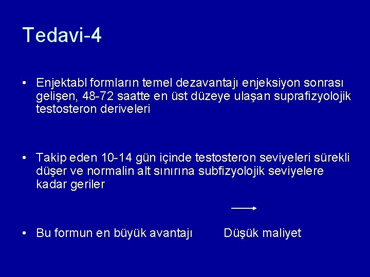 Tedavi-4 • Enjektabl formların temel dezavantajı enjeksiyon sonrası gelişen, 48 -72 saatte en üst