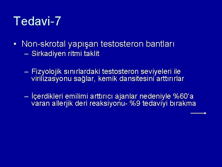 Tedavi-7 • Non-skrotal yapışan testosteron bantları – Sirkadiyen ritmi taklit – Fizyolojik sınırlardaki testosteron