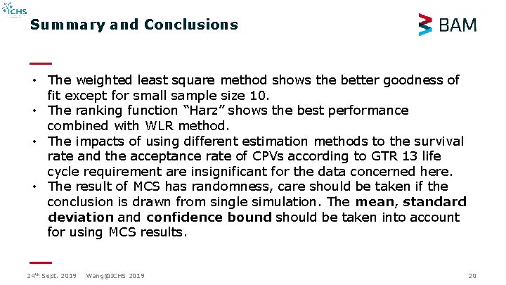 Summary and Conclusions • The weighted least square method shows the better goodness of Summary and Conclusions • The weighted least square method shows the better goodness of