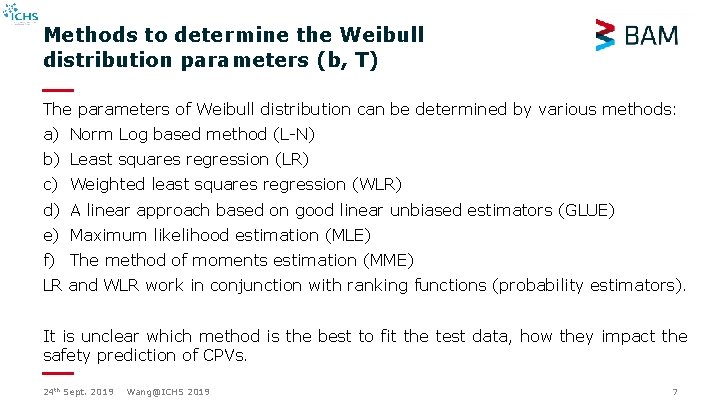 Methods to determine the Weibull distribution parameters (b, T) The parameters of Weibull distribution Methods to determine the Weibull distribution parameters (b, T) The parameters of Weibull distribution