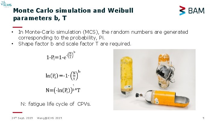 Monte Carlo simulation and Weibull parameters b, T • • In Monte-Carlo simulation (MCS), Monte Carlo simulation and Weibull parameters b, T • • In Monte-Carlo simulation (MCS),