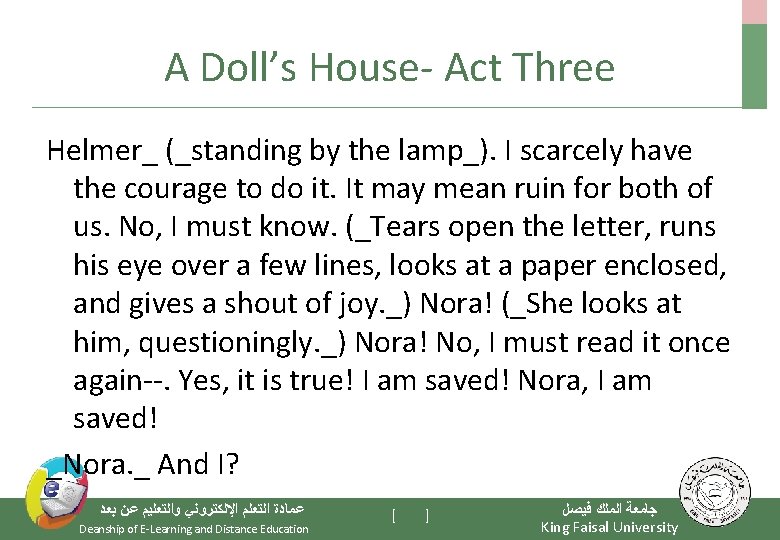 A Doll’s House- Act Three Helmer_ (_standing by the lamp_). I scarcely have the