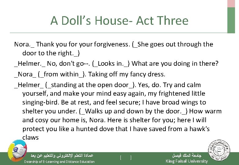 A Doll’s House- Act Three Nora. _ Thank you for your forgiveness. (_She goes