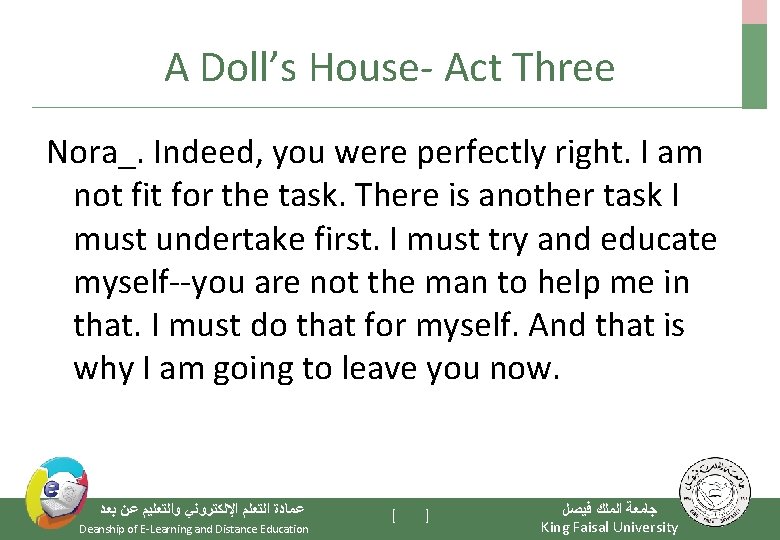 A Doll’s House- Act Three Nora_. Indeed, you were perfectly right. I am not