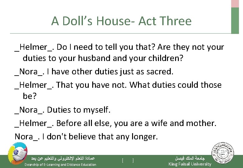 A Doll’s House- Act Three _Helmer_. Do I need to tell you that? Are