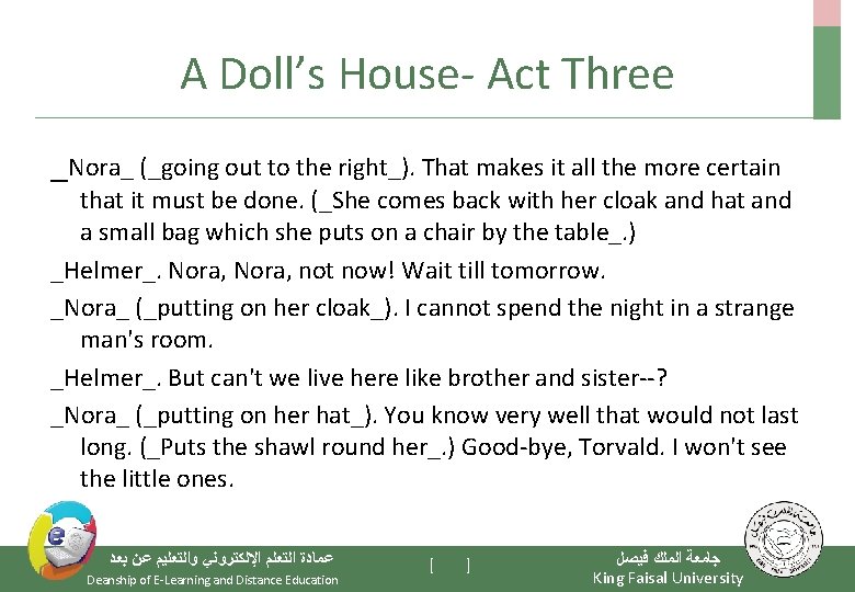 A Doll’s House- Act Three _Nora_ (_going out to the right_). That makes it