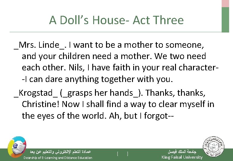 A Doll’s House- Act Three _Mrs. Linde_. I want to be a mother to