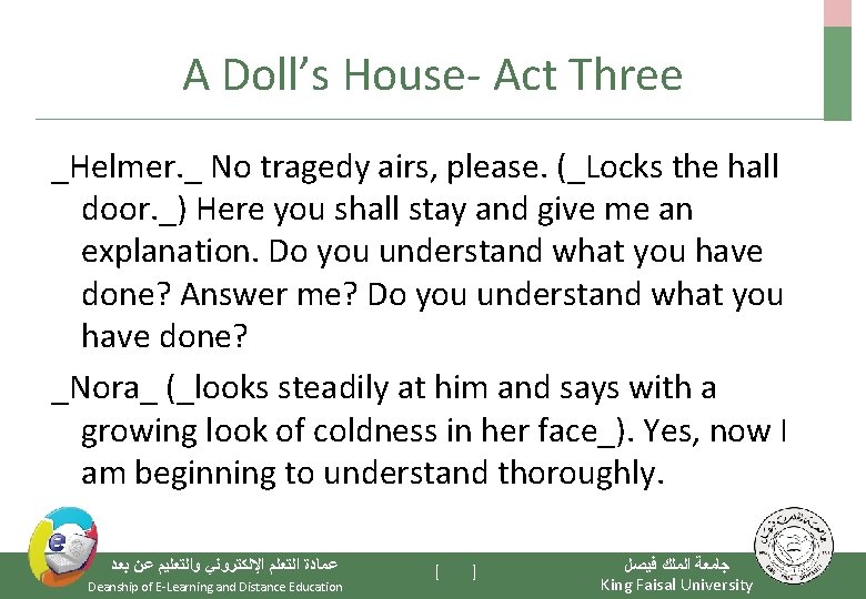 A Doll’s House- Act Three _Helmer. _ No tragedy airs, please. (_Locks the hall