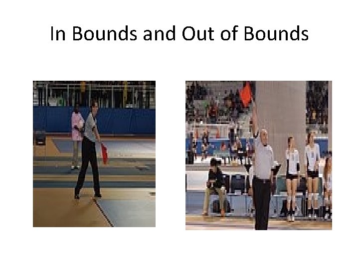 In Bounds and Out of Bounds 