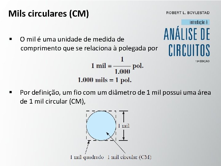 Mils circulares (CM) § O mil é uma unidade de medida de comprimento que