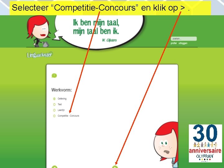 Selecteer “Competitie-Concours” en klik op >. 9 