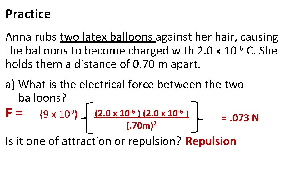 Practice Anna rubs two latex balloons against her hair, causing the balloons to become
