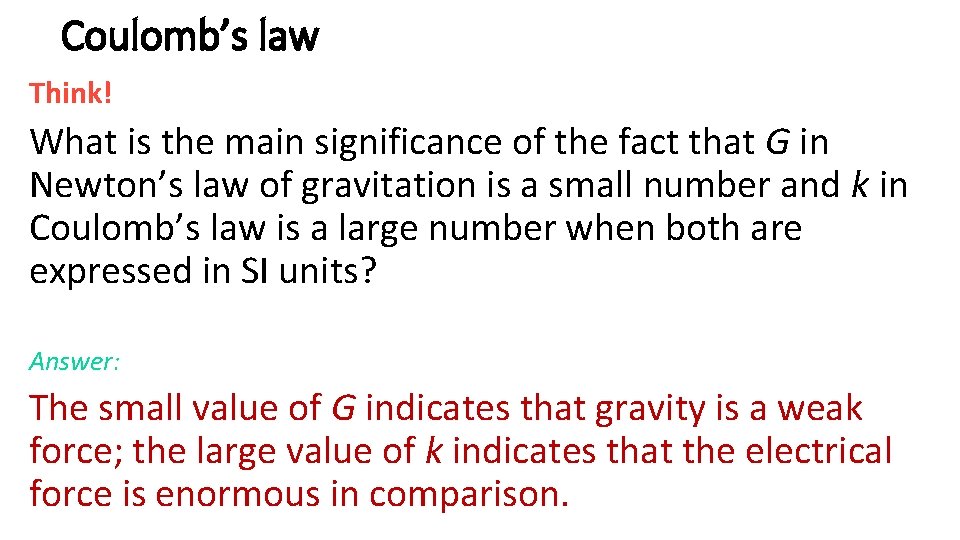 Coulomb’s law Think! What is the main significance of the fact that G in