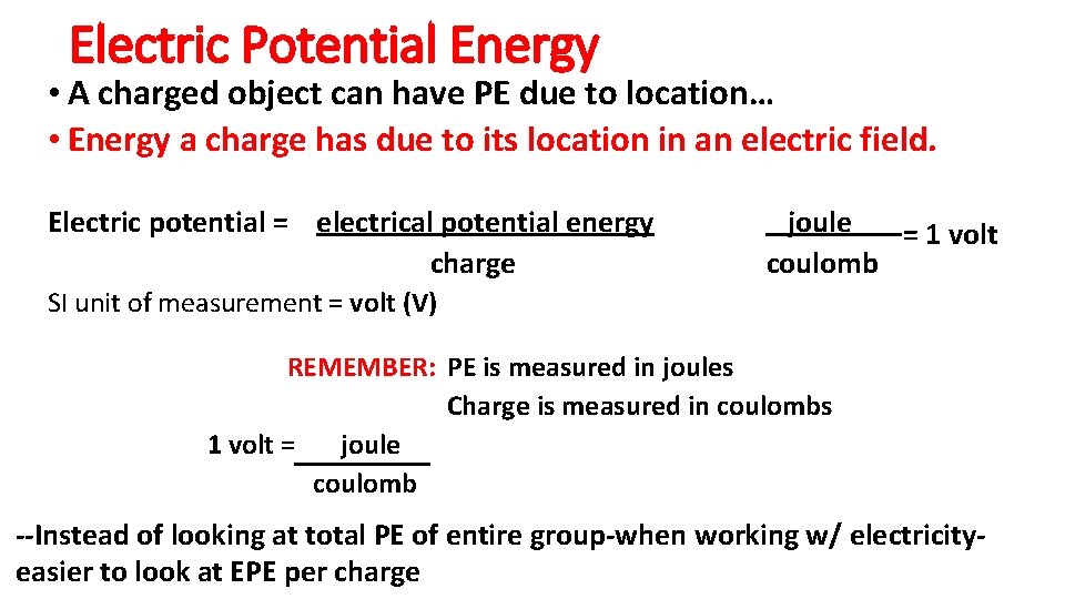 Electric Potential Energy • A charged object can have PE due to location… •