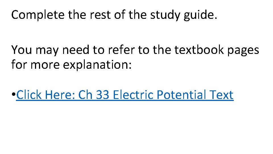 Complete the rest of the study guide. You may need to refer to the