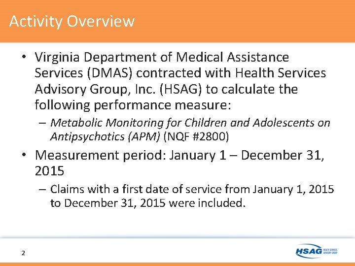 Activity Overview • Virginia Department of Medical Assistance Services (DMAS) contracted with Health Services