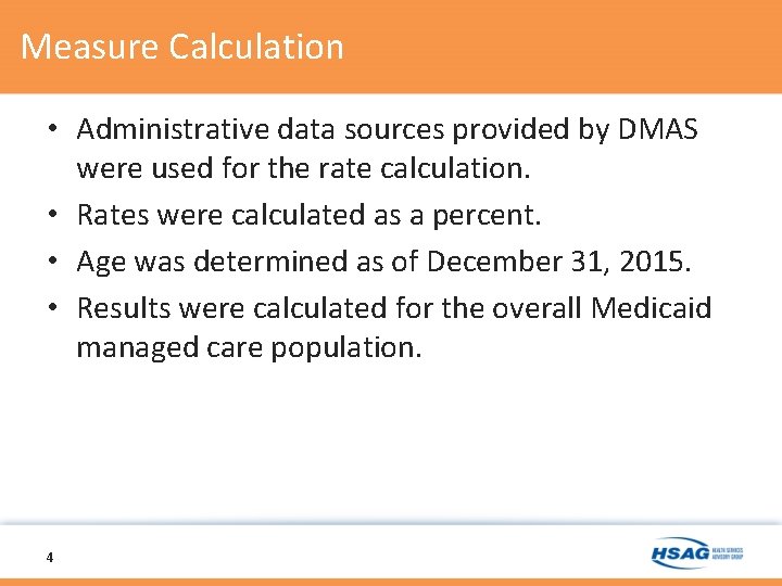 Measure Calculation • Administrative data sources provided by DMAS were used for the rate