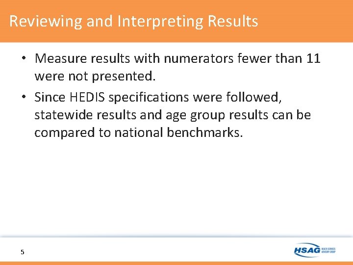 Reviewing and Interpreting Results • Measure results with numerators fewer than 11 were not