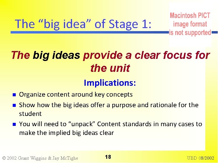 The “big idea” of Stage 1: The big ideas provide a clear focus for