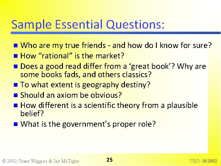 Sample Essential Questions: Who are my true friends - and how do I know