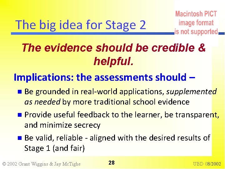 The big idea for Stage 2 The evidence should be credible & helpful. Implications: