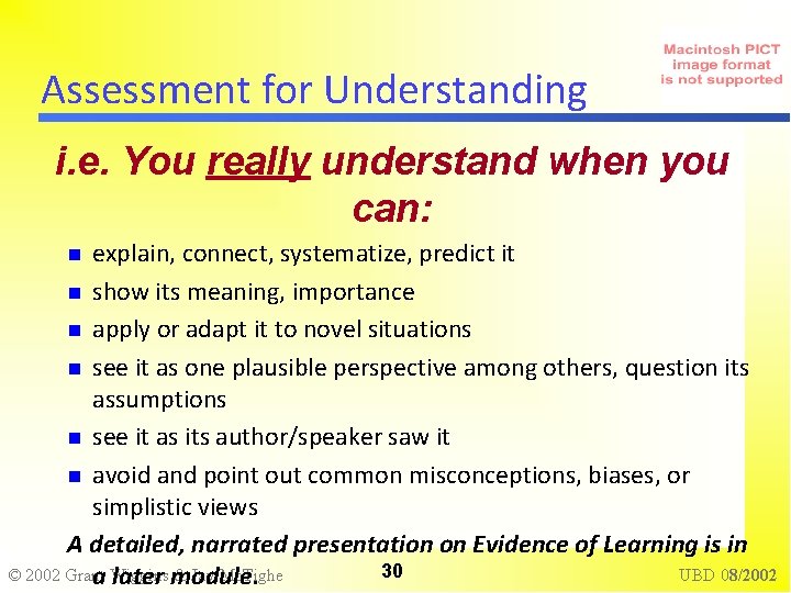 Assessment for Understanding i. e. You really understand when you can: explain, connect, systematize,